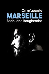 Redouane Bougheraba : On m'appelle Marseille (2022)