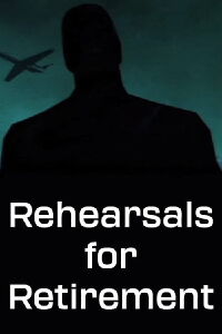 Rehearsals for Retirement (2007)