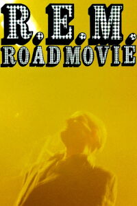 R.E.M.: Road Movie (1996)