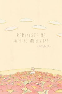 Reminisce with Me the Time of Day (2016)