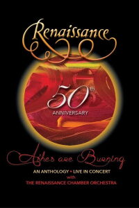 Renaissance - 50th Anniversary • Ashes are Burning • An Anthology • Live in Concert (2021)