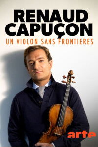 Renaud Capuçon - Un violon sans frontières (2021)