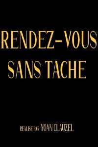 Rendez-vous sans tache (2019)