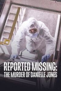 Reported Missing: The Murder of Danielle Jones (2023)