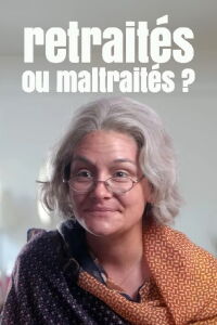 Retraités ou maltraités ? (2023)