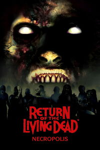 Return of the Living Dead: Necropolis (2005)