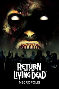 Return of the Living Dead: Necropolis (2005)