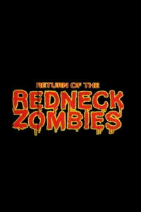 Return of the Redneck Zombies (2017)