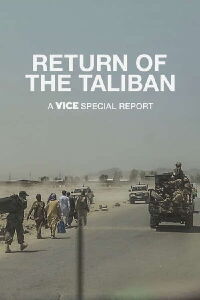 Return of the Taliban: A VICE Special Report (2021)