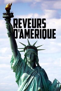 Rêveurs d'Amérique: les européens au Nouveau Monde (2019)
