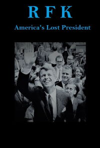 RFK: America's Lost President (2017)