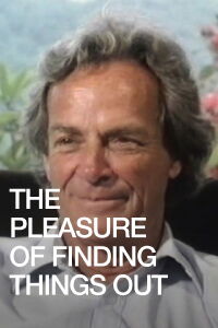 Richard Feynman: The Pleasure of Finding Things Out (1981)