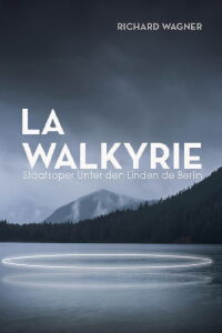 Richard Wagner : La Walkyrie - À la Staatsoper Unter den Linden de Berlin (2023)