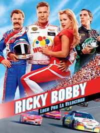 Ricky Bobby: Loco por la velocidad (2006)
