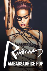 Rihanna : Ambassadrice pop (2024)