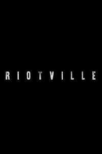 Riotville (2016)