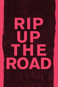 Rip Up the Road (2019)