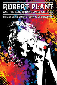 Robert Plant and the Sensational Space Shifters: Live at David Lynch's Festival of Disruption - 2016 (2018)