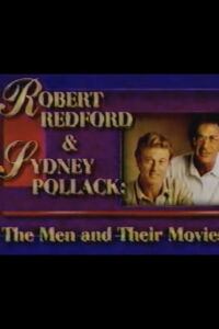 Robert Redford & Sydney Pollack: The Men and Their Movies (1990)