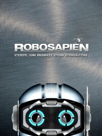 Robosapien: Cody, un robot con corazón (2013)