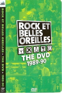 Rock et Belles Oreilles The DVD 1989-1990 (2001)