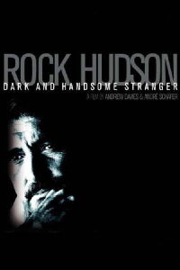 Rock Hudson: Dark and Handsome Stranger (2010)
