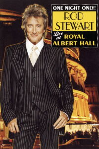 Rod Stewart Live At The Royal Albert Hall (2004)
