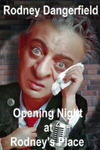 Rodney Dangerfield: Opening Night at Rodney's Place (1989)