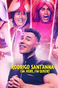 Rodrigo Sant'anna: I'm Here, I'm Queer! (2022)
