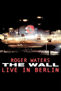 Roger Waters: The Wall - Live in Berlin (1990)