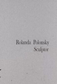 Rolanda Polonsky, Sculptor (1971)