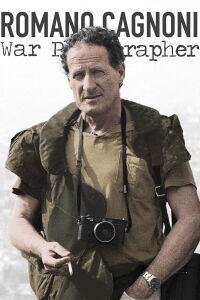 Romano Cagnoni - War Photogapher (2021)