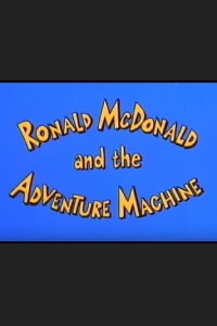 Ronald McDonald and the Adventure Machine (1987)