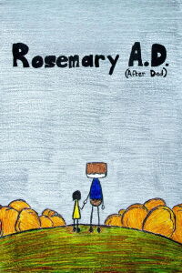 Rosemary A.D. (After Dad) (2022)