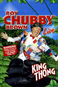 Roy Chubby Brown: King Thong (2005)