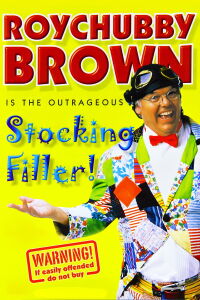 Roy Chubby Brown: Stocking Filler (2001)