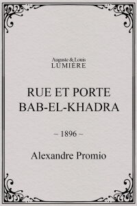 Rue et porte Bab-el-Khadra (1896)