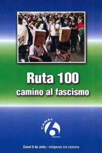 Ruta 100: Camino al fascismo (1996)