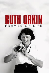 Ruth Orkin: Frames of Life (1996)