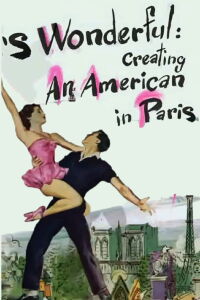 'S Wonderful: Creating An American in Paris (2008)