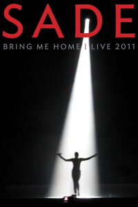 Sade : Bring Me Home - Live (2011)