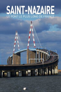 Saint Nazaire : Le Pont le plus long de France (2021)