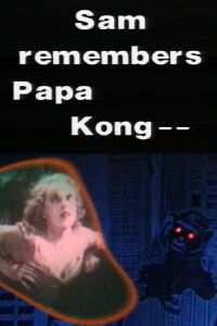 Sam Remembers Papa Kong (2006)