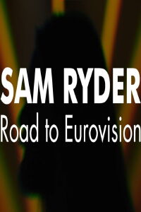 Sam Ryder: Road to Eurovision (2022)