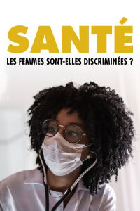 Santé, les femmes sont-elles discriminées ? (2021)