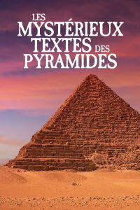 Saqqarah, les Mystérieux Textes des Pyramides (2020)