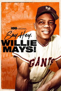 Say Hey, Willie Mays! Un Gigante del Béisbol (2022)