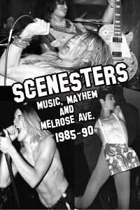 Scenesters: Music, Mayhem and Melrose ave. 1985-1990 (2017)