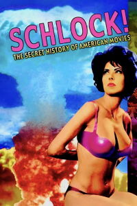 Schlock! The Secret History of American Movies (2001)