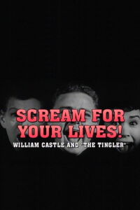 Scream For Your Lives: William Castle and 'The Tingler' (1999)
